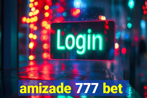 amizade 777 bet